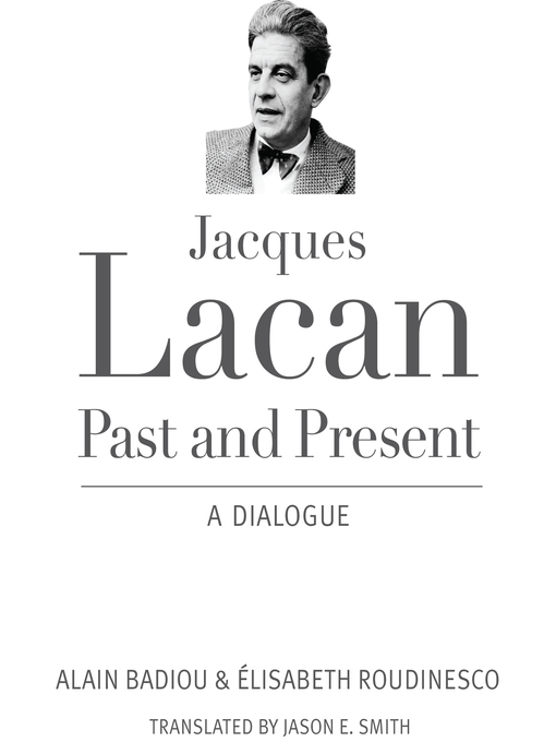 Title details for Jacques Lacan, Past and Present by Alain Badiou - Wait list